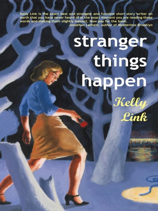 Title details for Stranger Things Happen by Kelly Link - Available
